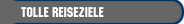 Tolle Reiseziele